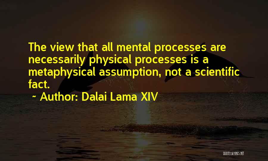 Mental Processes Quotes By Dalai Lama XIV