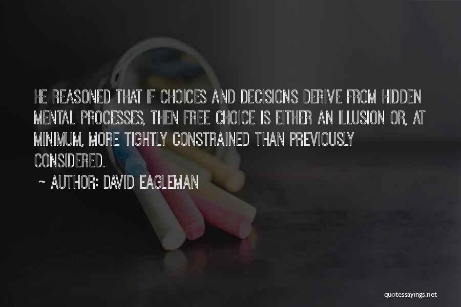 Mental Processes Quotes By David Eagleman