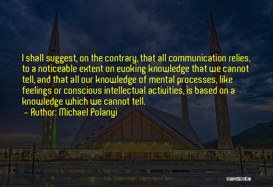 Mental Processes Quotes By Michael Polanyi
