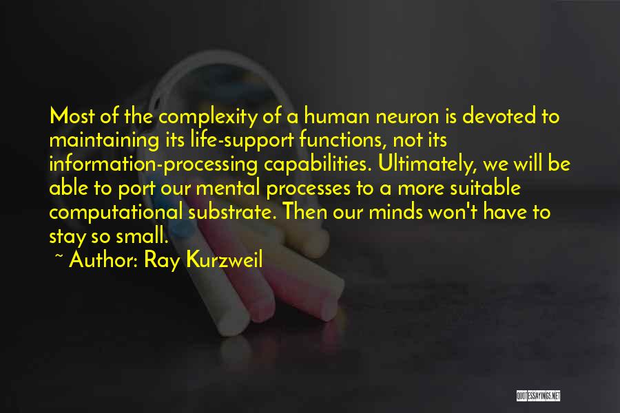 Mental Processes Quotes By Ray Kurzweil