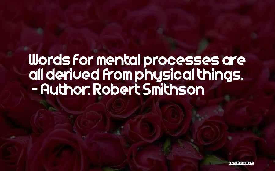Mental Processes Quotes By Robert Smithson
