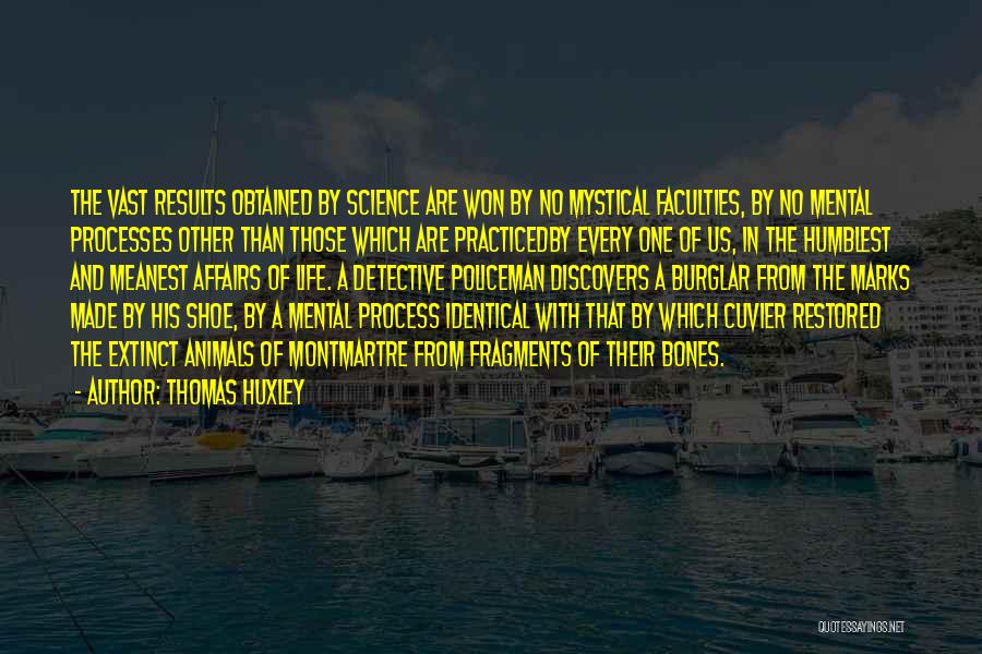Mental Processes Quotes By Thomas Huxley