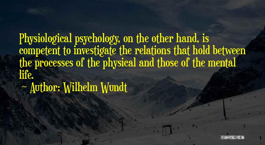 Mental Processes Quotes By Wilhelm Wundt