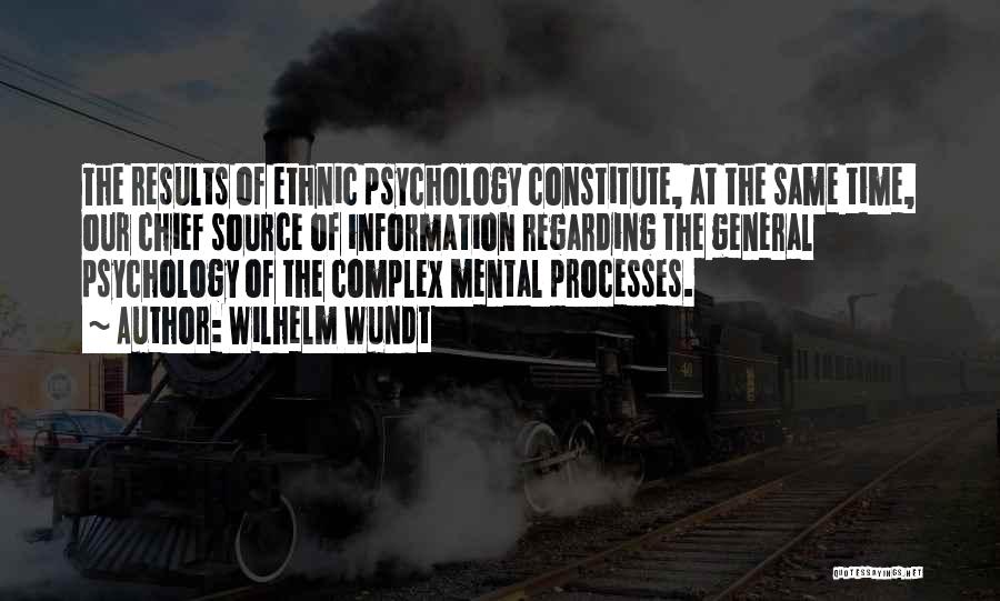 Mental Processes Quotes By Wilhelm Wundt