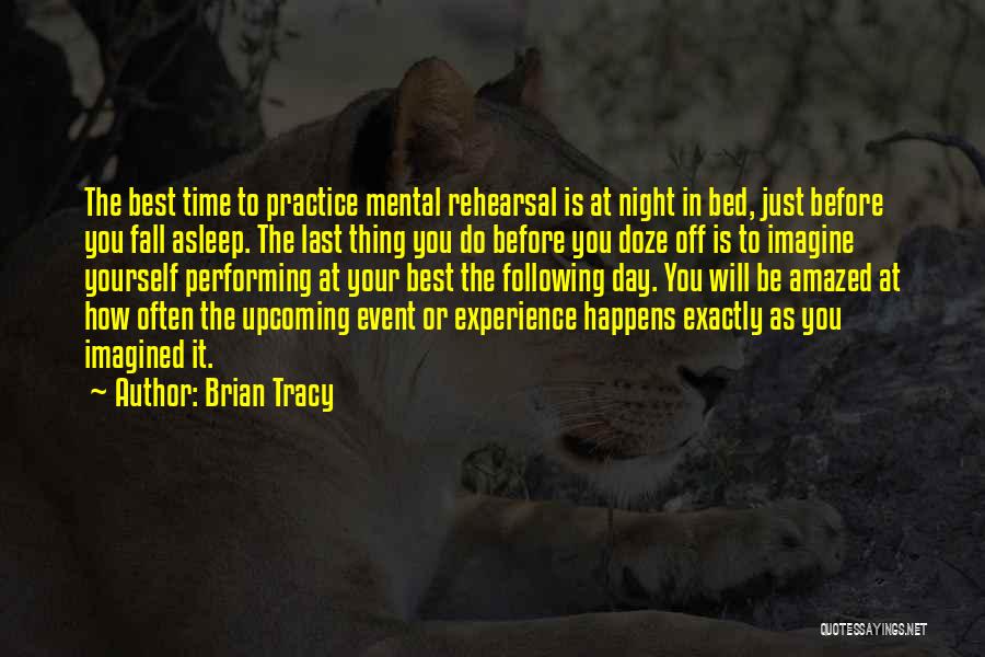 Mental Rehearsal Quotes By Brian Tracy