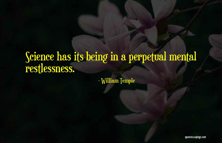 Mental Restlessness Quotes By William Temple Mental Restlessness Quotes By William Temple