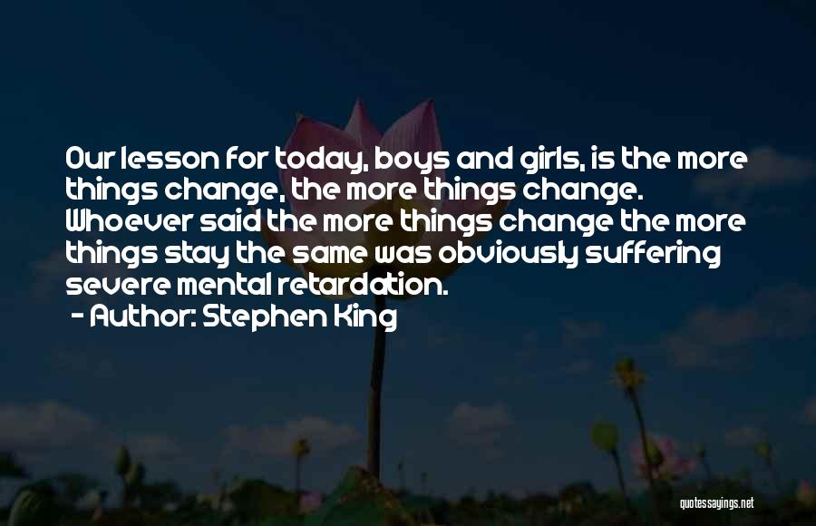 Mental Retardation Quotes By Stephen King