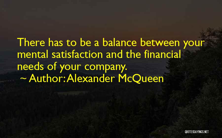 Mental Satisfaction Quotes By Alexander McQueen