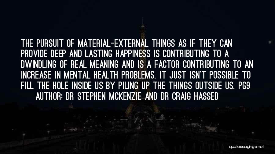 Mental Satisfaction Quotes By Dr Stephen McKenzie And Dr Craig Hassed