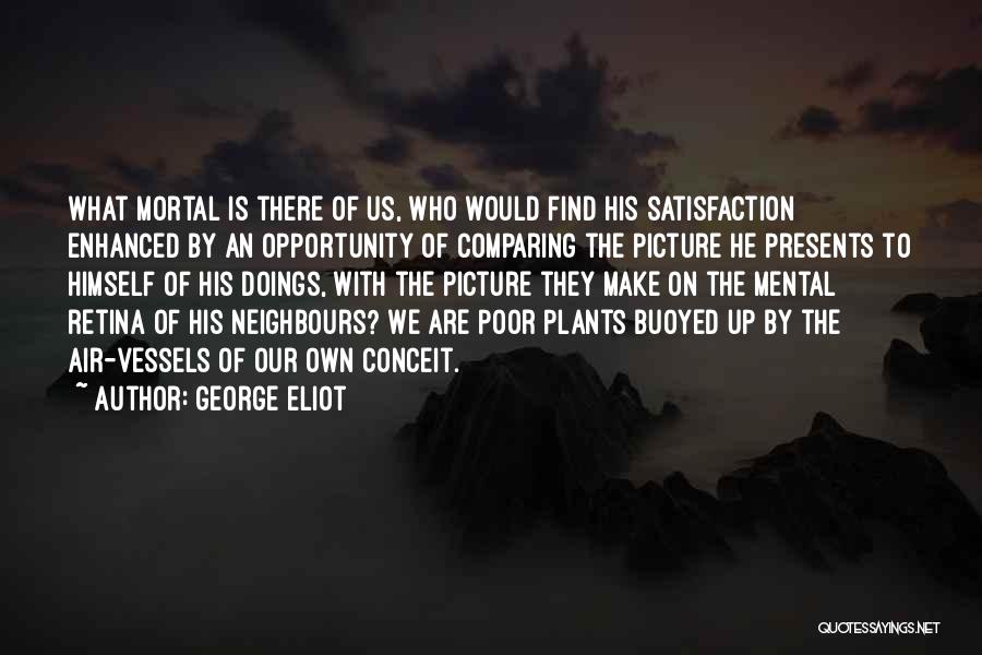 Mental Satisfaction Quotes By George Eliot