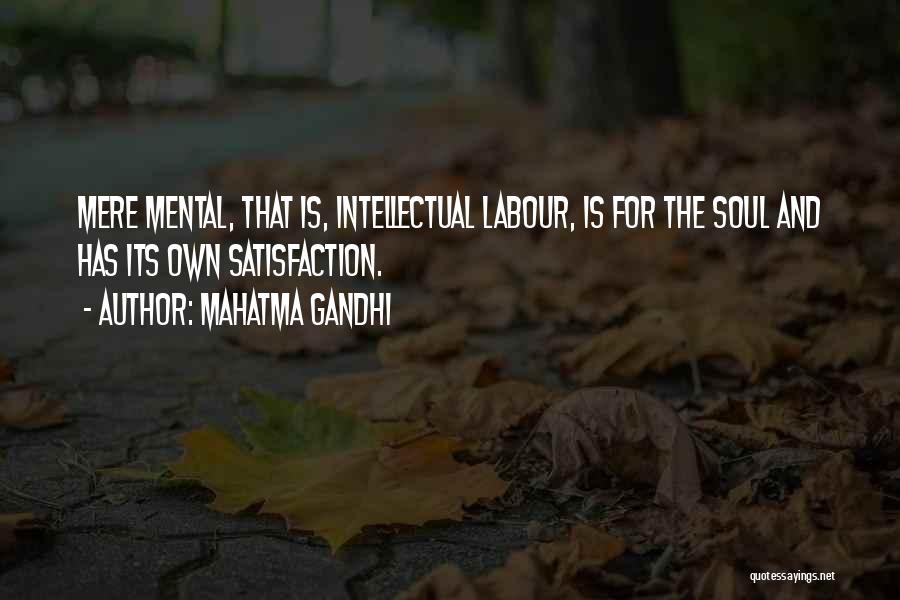 Mental Satisfaction Quotes By Mahatma Gandhi