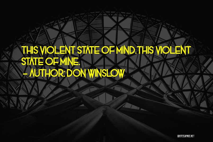Mental State Of Mind Quotes By Don Winslow