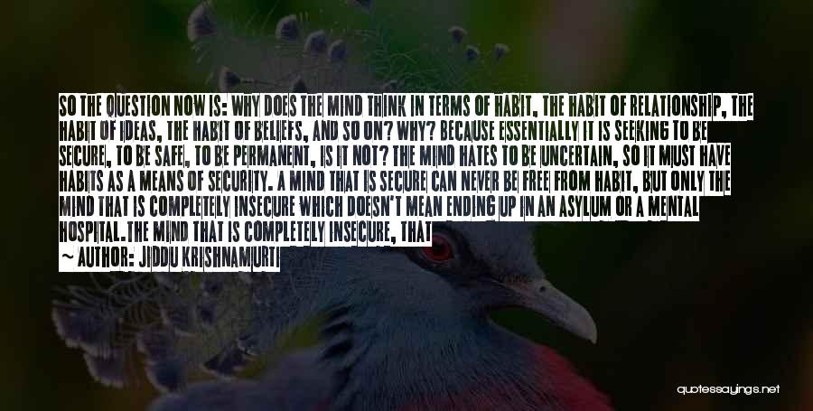 Mental State Of Mind Quotes By Jiddu Krishnamurti