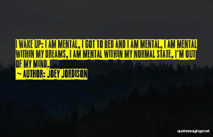 Mental State Of Mind Quotes By Joey Jordison