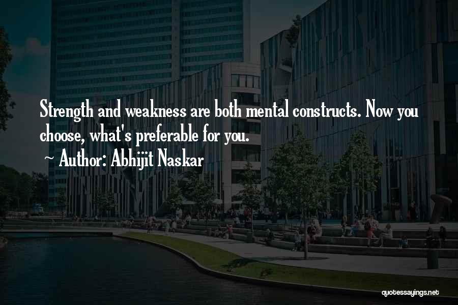 Mental Strength Quotes By Abhijit Naskar