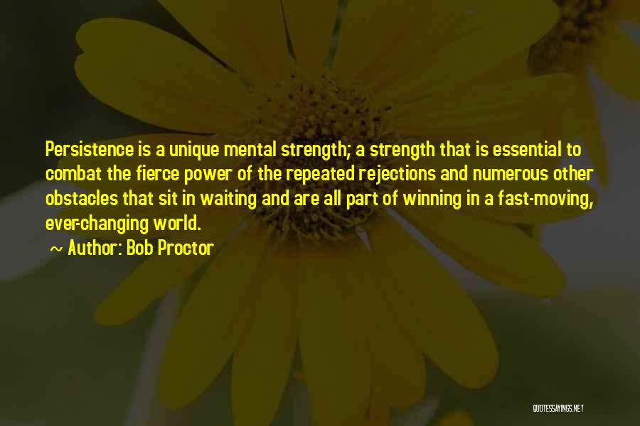 Mental Strength Quotes By Bob Proctor