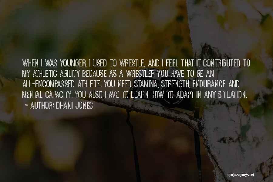 Mental Strength Quotes By Dhani Jones
