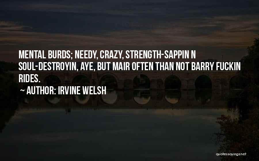 Mental Strength Quotes By Irvine Welsh