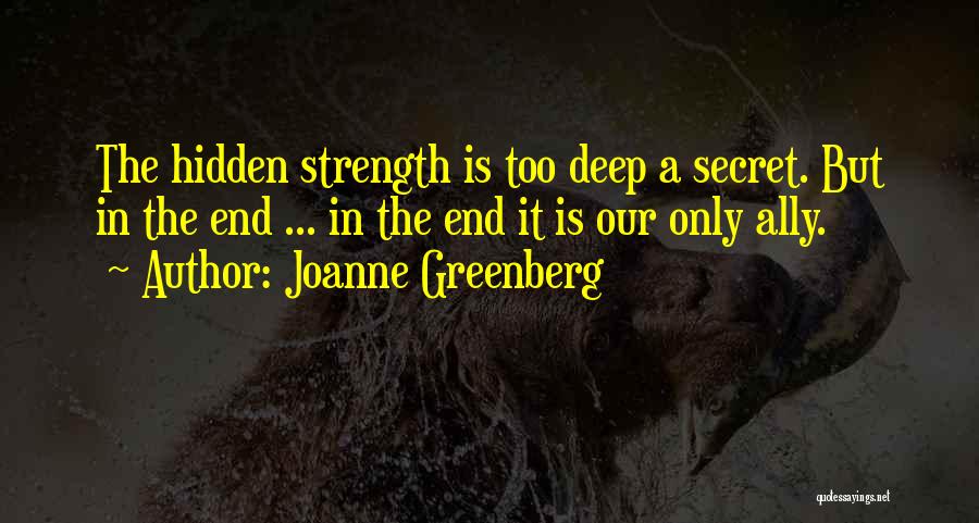 Mental Strength Quotes By Joanne Greenberg