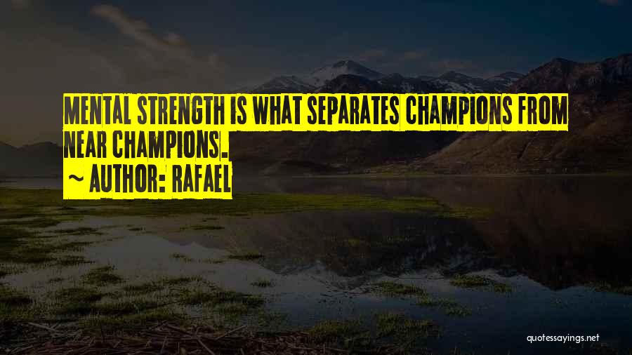 Mental Strength Quotes By Rafael