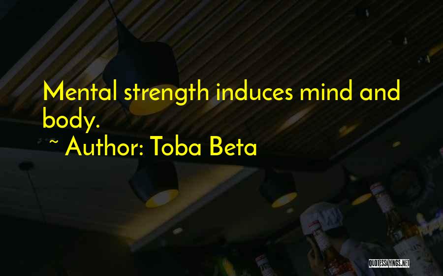 Mental Strength Quotes By Toba Beta