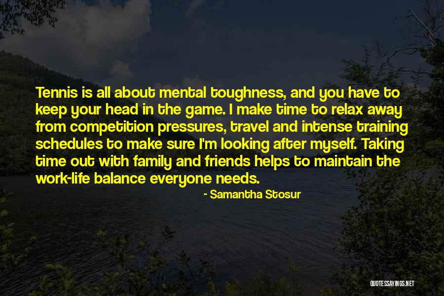 Mental Toughness In Life Quotes By Samantha Stosur