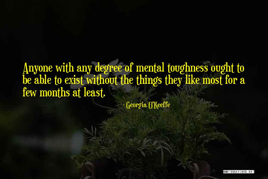 Mental Toughness Quotes By Georgia O'Keeffe