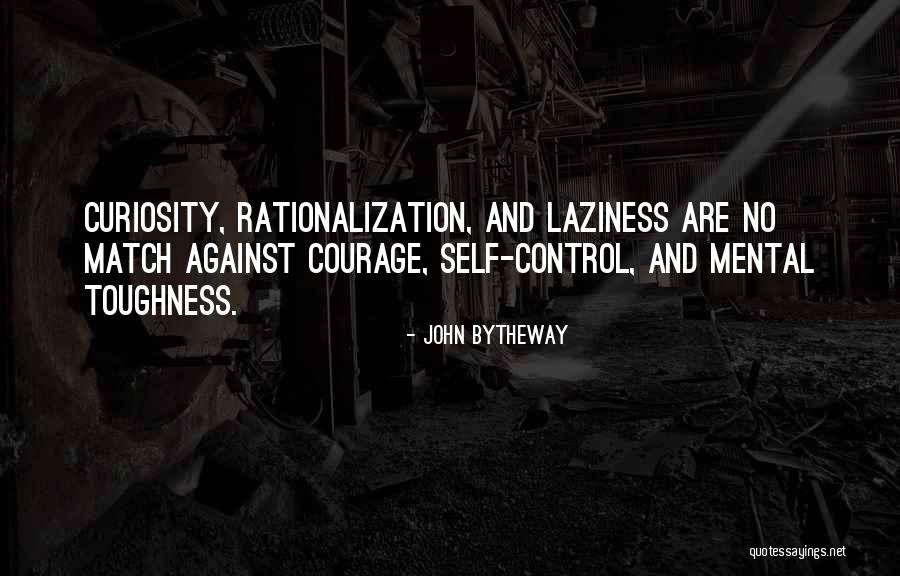 Mental Toughness Quotes By John Bytheway