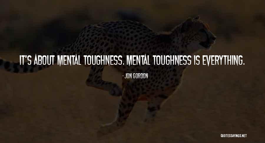 Mental Toughness Quotes By Jon Gordon