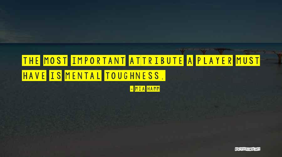 Mental Toughness Quotes By Mia Hamm