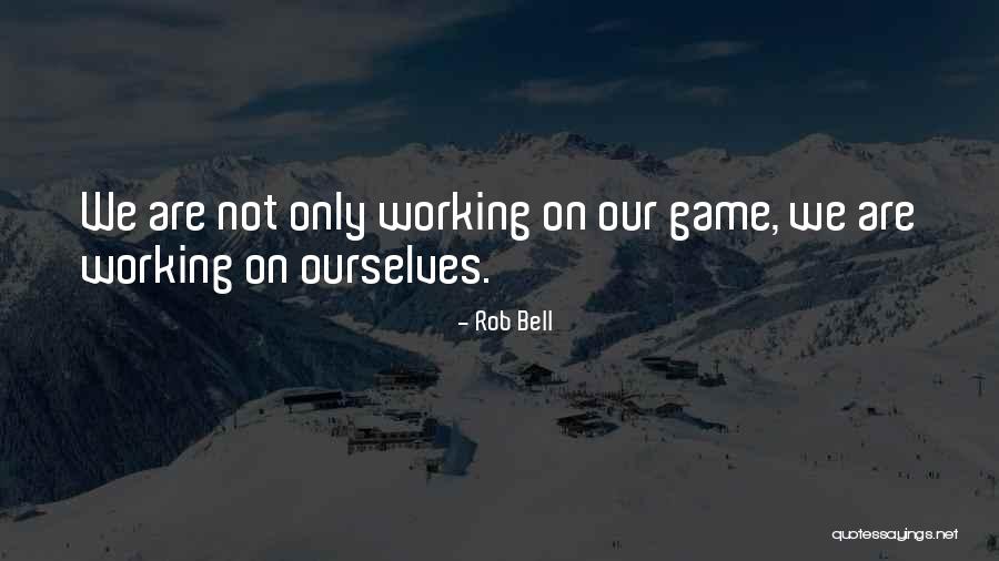 Mental Toughness Quotes By Rob Bell Mental Toughness Quotes By Rob Bell