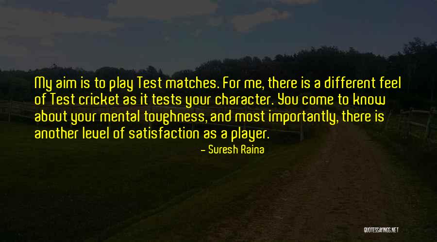 Mental Toughness Quotes By Suresh Raina