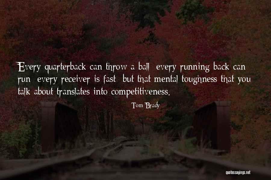 Mental Toughness Quotes By Tom Brady Mental Toughness Quotes By Tom Brady