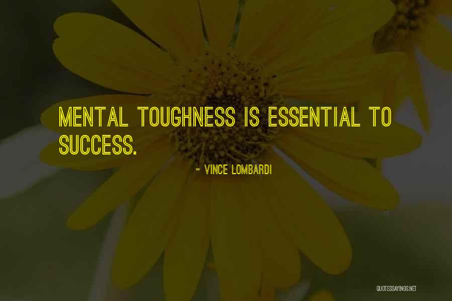 Mental Toughness Quotes By Vince Lombardi