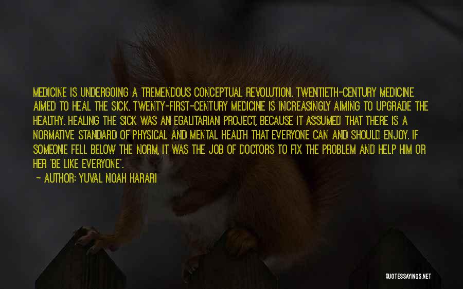 Mental Vs Physical Quotes By Yuval Noah Harari