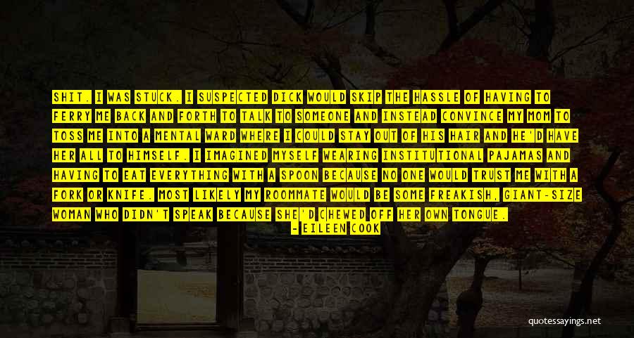 Mental Ward Quotes By Eileen Cook Mental Ward Quotes By Eileen Cook