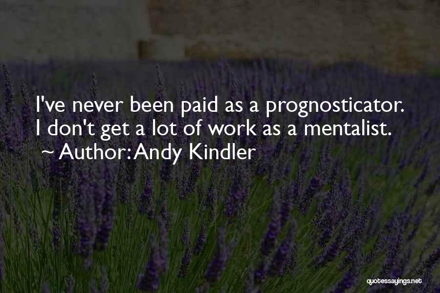 Mentalist Quotes By Andy Kindler