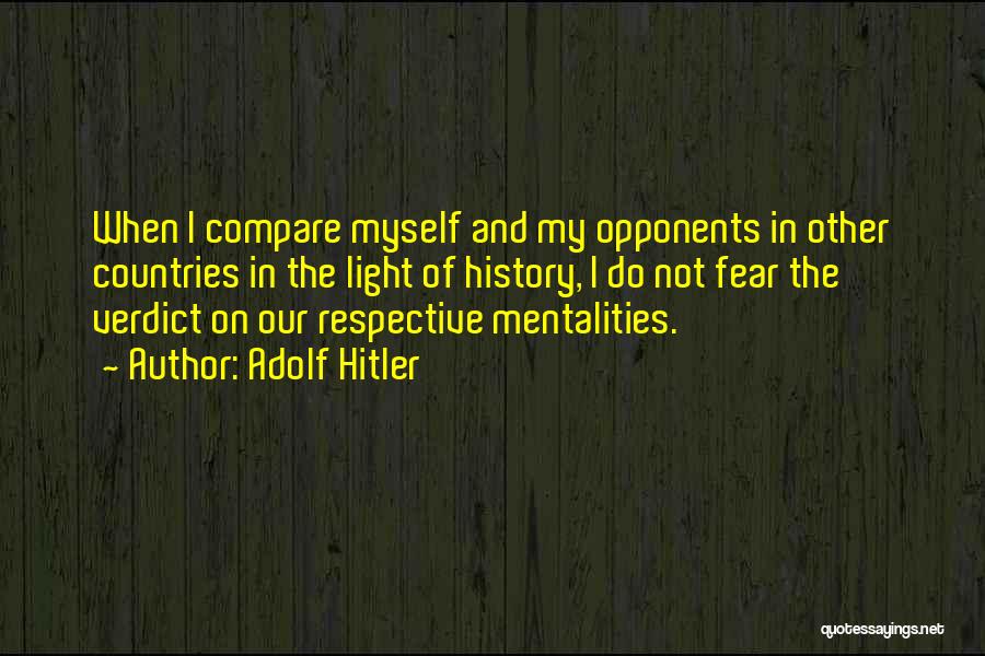 Mentalities Quotes By Adolf Hitler