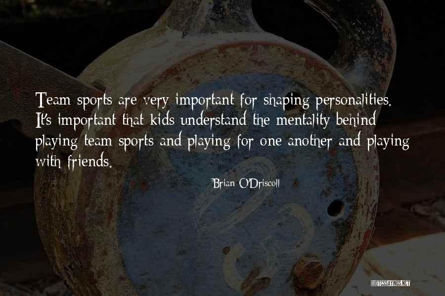 Mentality In Sports Quotes By Brian O'Driscoll Mentality In Sports Quotes By Brian O'Driscoll