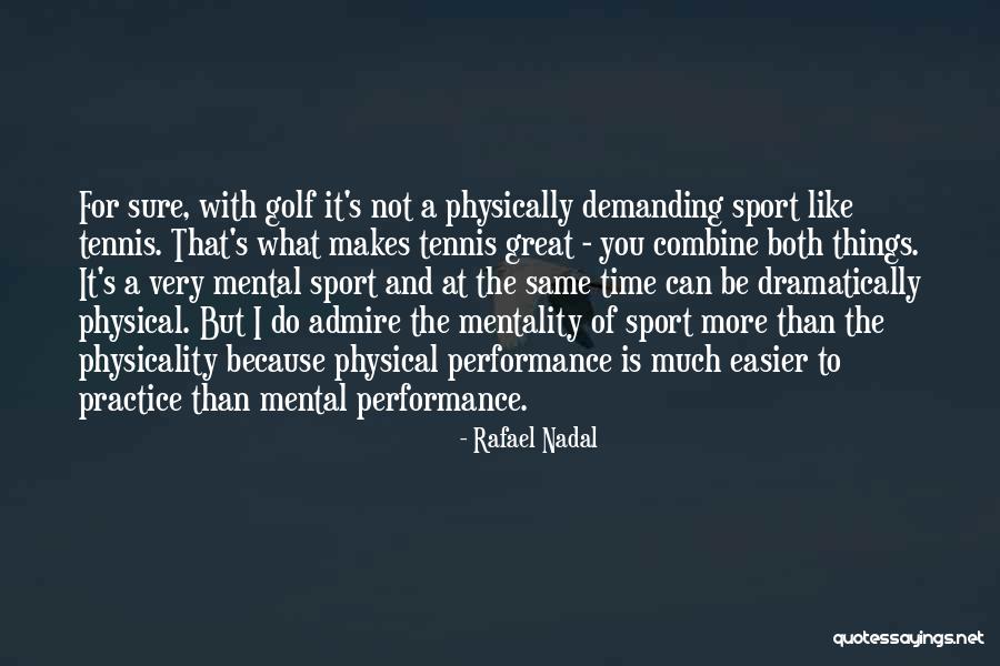 Mentality In Sports Quotes By Rafael Nadal Mentality In Sports Quotes By Rafael Nadal