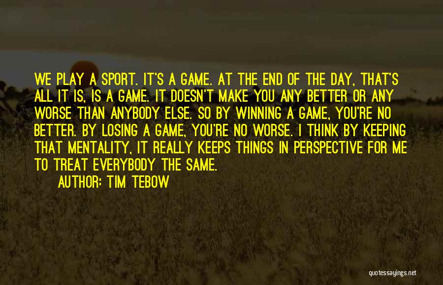 Mentality In Sports Quotes By Tim Tebow