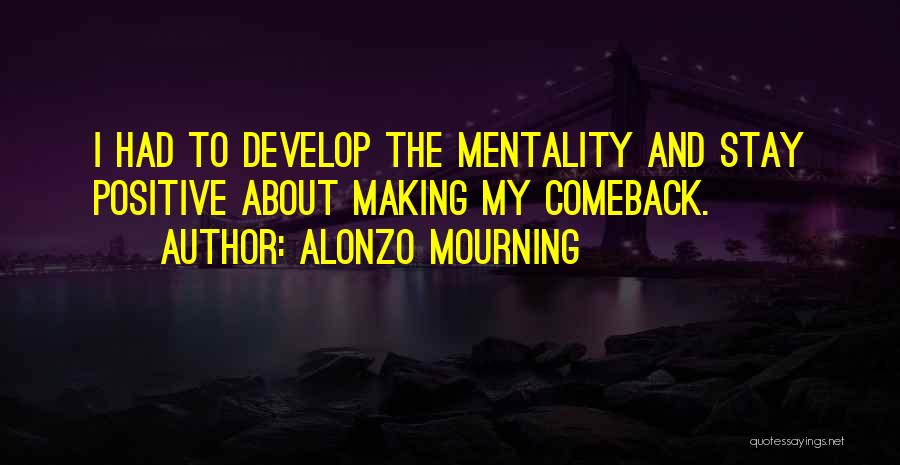 Mentality Quotes By Alonzo Mourning