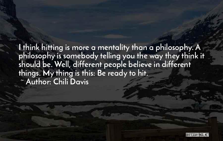 Mentality Quotes By Chili Davis