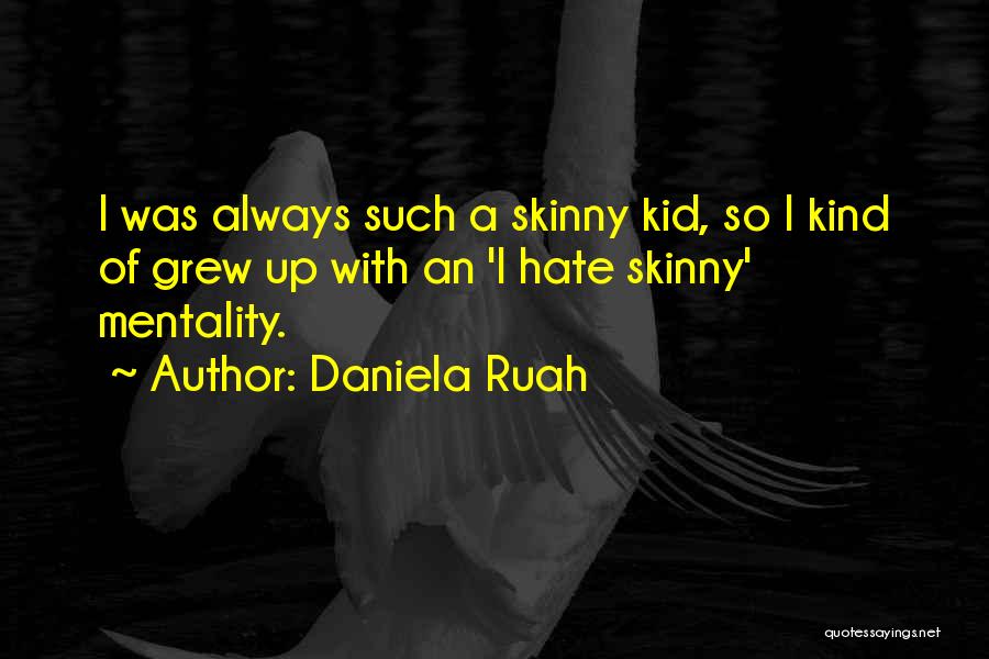 Mentality Quotes By Daniela Ruah