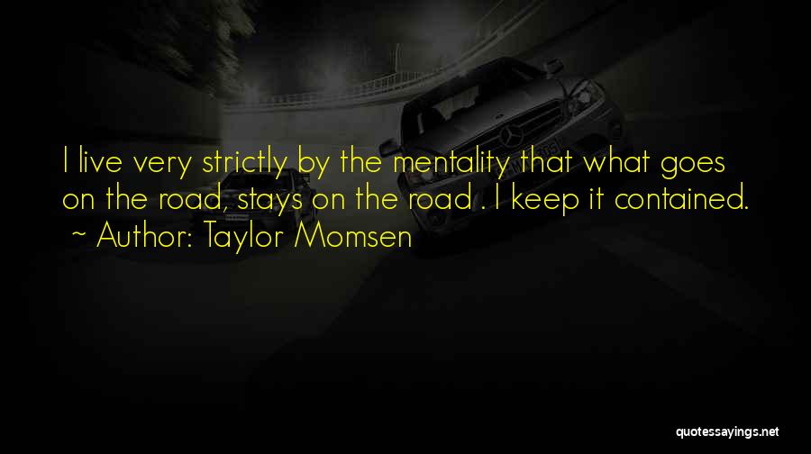 Mentality Quotes By Taylor Momsen