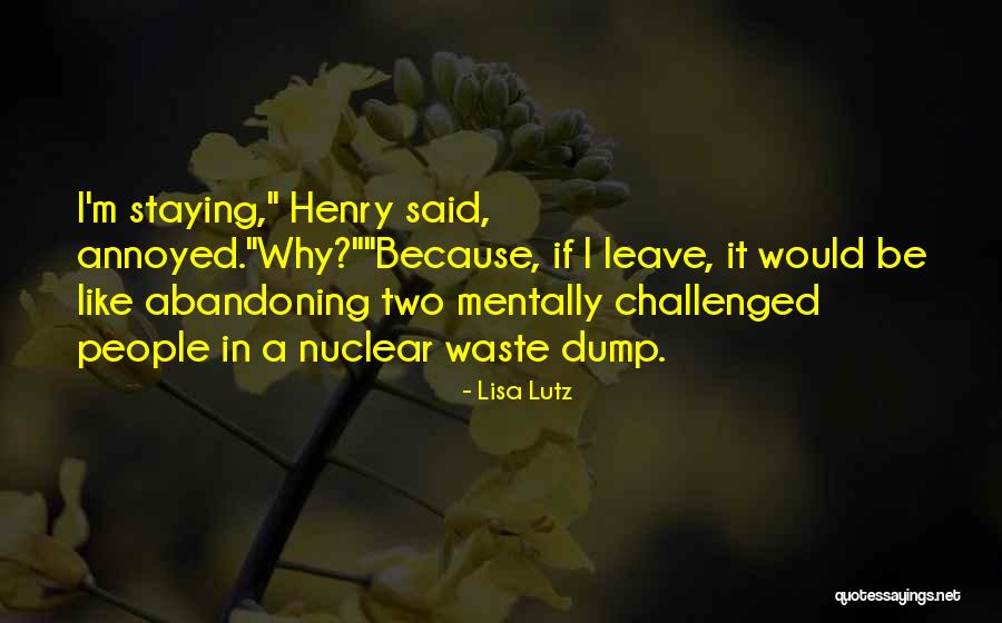 Mentally Challenged Quotes By Lisa Lutz