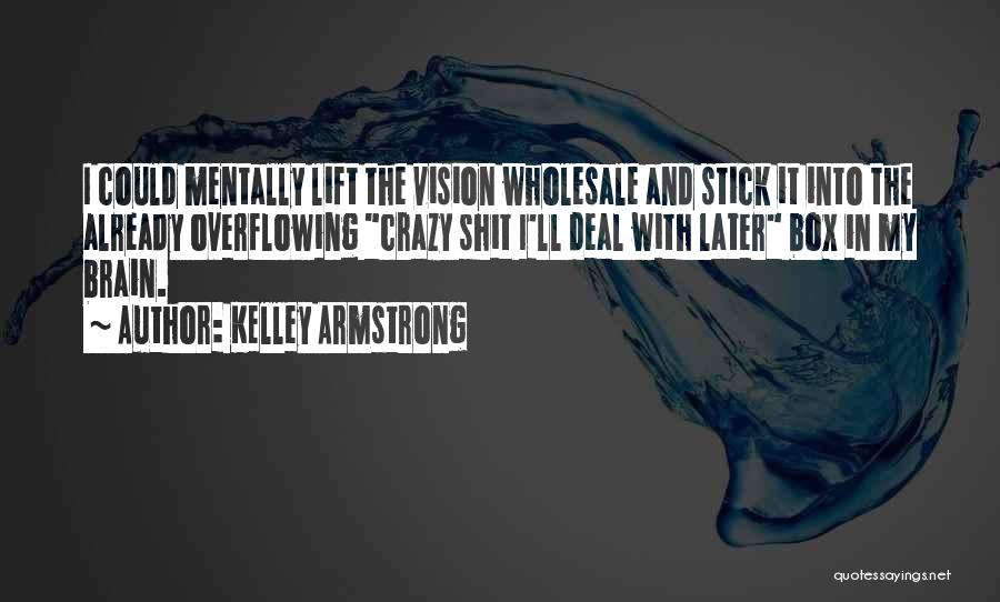 Mentally Crazy Quotes By Kelley Armstrong