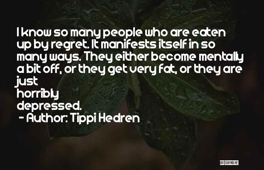 Mentally Depressed Quotes By Tippi Hedren