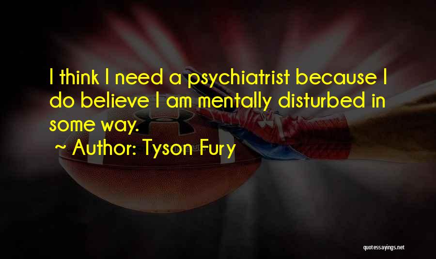 Mentally Disturbed Quotes By Tyson Fury