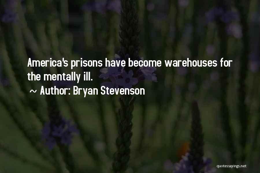 Mentally Ill Quotes By Bryan Stevenson